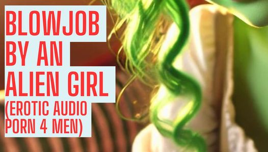 👽 Blowjob by an Alien Girl (Full Audio on my site ASMR HFO JOI Erotic Audio 4 Men)